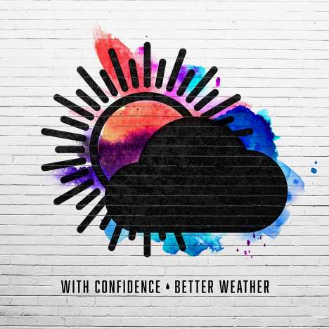 With Confidence: Better Weather, CD