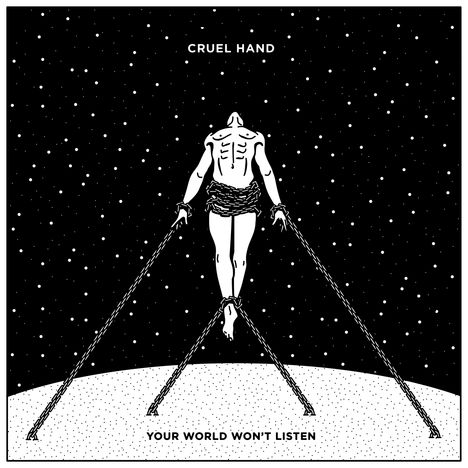 Cruel Hand: Your World Won't Listen, CD