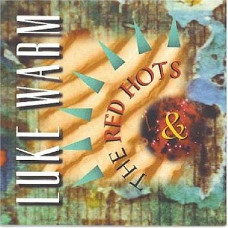 Whitman Rinaldo: Luke Warm &amp; The Red Hots, CD