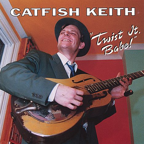 Catfish Keith: Twist It Babe!, CD