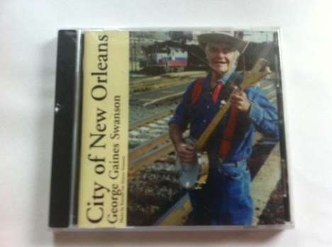 George Gaines Swanson: City Of New Orleans &amp; Other Fa, CD