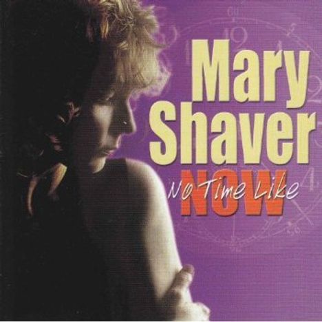 Mary Band Shaver: No Time Like Now, CD