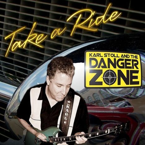 Karl Stoll &amp; The Danger Zone: Take A Ride, CD