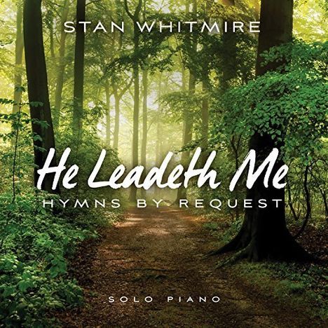Stan Whitmire: He Leadeth Me: Hymns By Request, CD