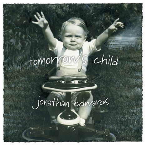 Jonathan Edwards: Tomorrow's Child, CD