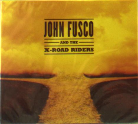 John Fusco: John Fusco &amp; The X-Road Riders, CD