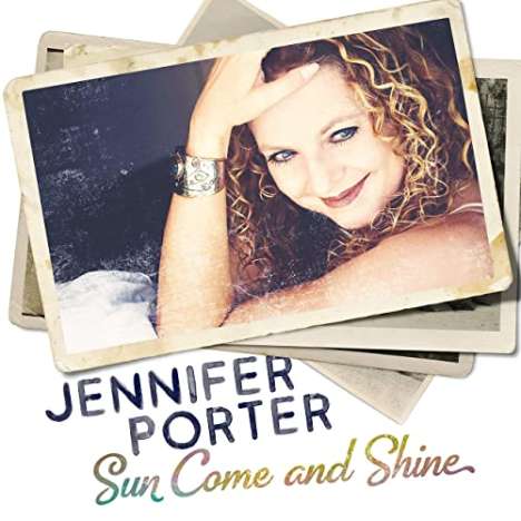 Jennifer Porter: Sun Come &amp; Shine, CD
