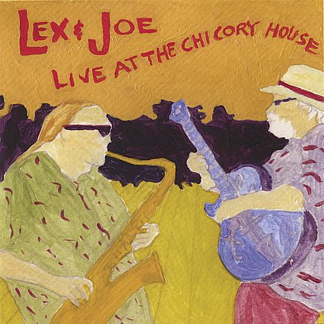 Lex &amp; Joe: Live At The Chicory House, CD