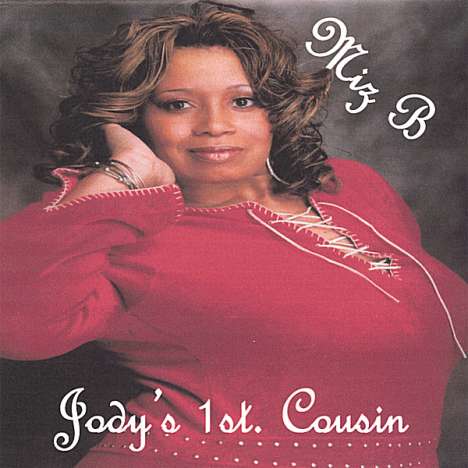 Miz B: Jody's 1st Cousin, CD