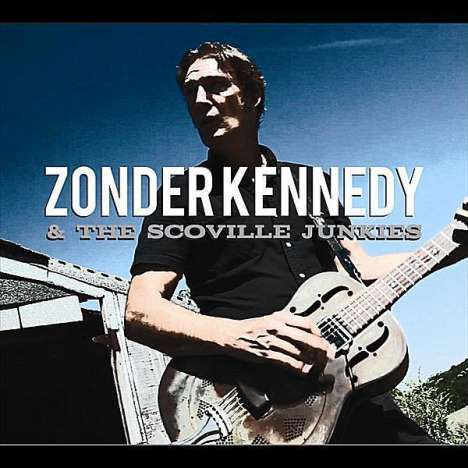 Zonder Kennedy: Zonder Kennedy &amp; The Scoville Junkies, CD