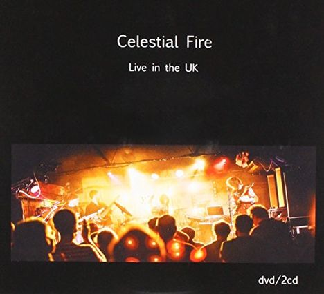 Celestial Fire: Live In The UK, 2 CDs und 1 DVD