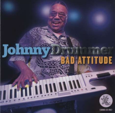 Johnny Drummer: Bad Attitude, CD