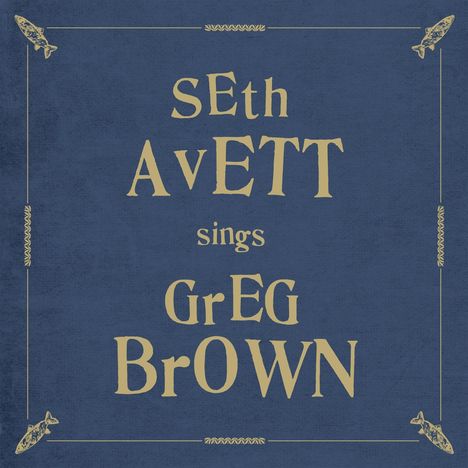 Seth Avett: Seth Avett Sings Greg Brown (180g) (Smoke Vinyl), LP