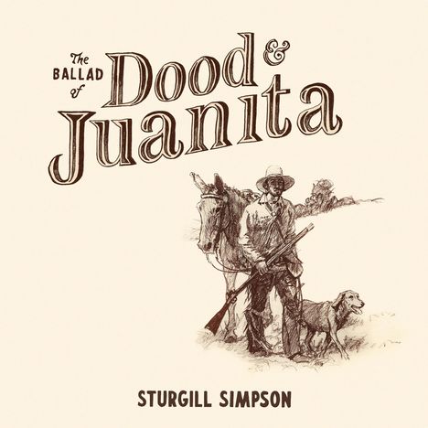Sturgill Simpson: The Ballad Of Dood &amp; Juanita, CD