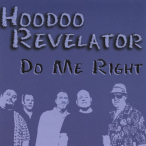 Hoodoo Revelator: Do Me Right, CD