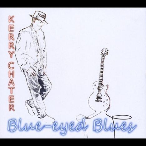 Kerry Chater: Blue-Eyed Blues, CD