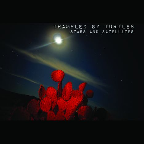 Trampled By Turtles: Stars &amp; Satellites, CD