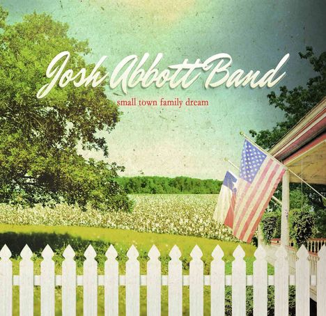Josh Abbott: Small Town Family Dream, CD