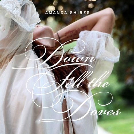 Amanda Shires: Down Fell The Doves, CD