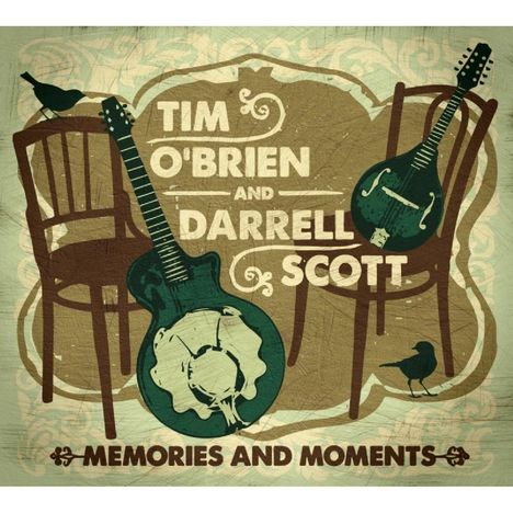 Tim O'Brien &amp; Darrell Scott: Memories &amp; Moments, CD
