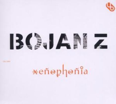 Bojan Z (Zulfikarpasic) (geb. 1968): Xenophonia, CD