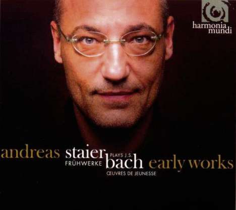 Andreas Staier spielt Frühwerke von Johann Sebastian Bach, CD