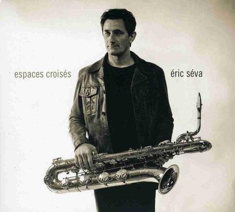 Éric Séva: Espaces Croises, CD