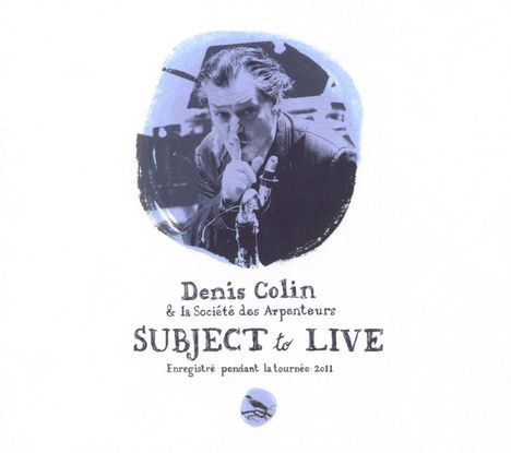 Denis Colin: Subject To Live, CD