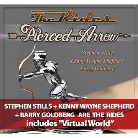 The Rides (Stephen Stills, Kenny Wayne Shepherd  &amp; Barry Goldberg): Pierced Arrow, CD