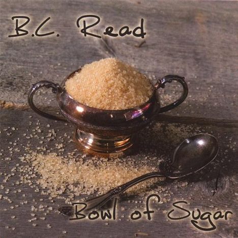 B.C. Read: Bowl Of Sugar, CD