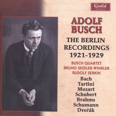 Adolf Busch  - The Berlin Recordings 1921-1929, 2 CDs