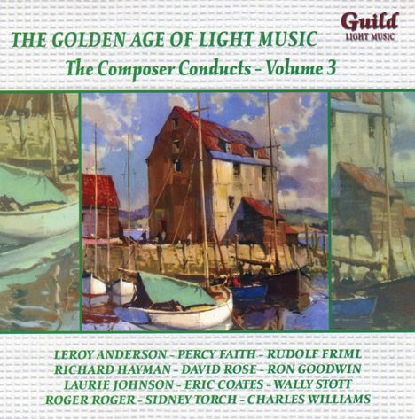 The Golden Age Of Light Music: The Composer Conducts Volume 3, CD