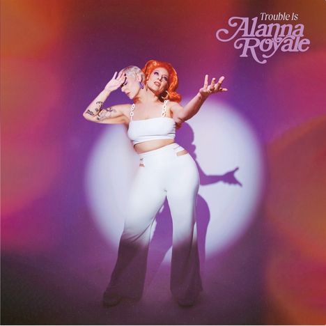 Alanna Royale: Trouble Is (White Vinyl), LP
