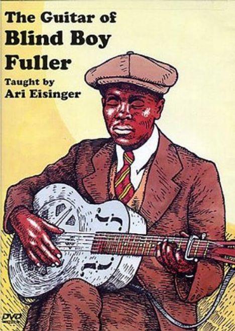 Ari Eisinger: The Guitar Of Blind Boy Fuller, DVD