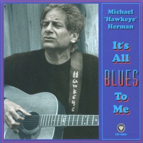 Michael Hawkeye Herman: Its All Blues To Me, CD