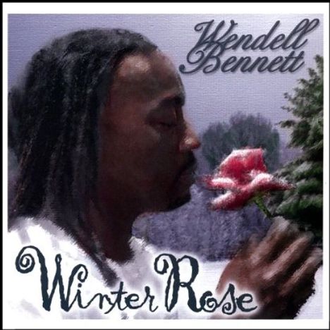 Wendell Bennett: Winter Rose, CD