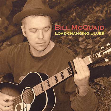 Bill Mcquaid: Love Changing Blues, CD