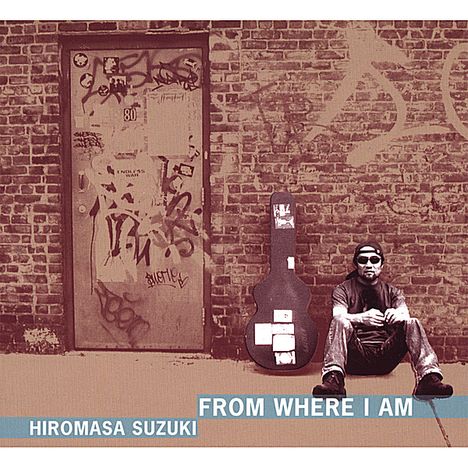 Hiromasa Suzuki: From Where I Am, CD