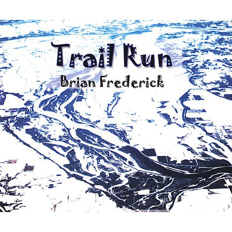 Brian Frederick: Trail Run, CD