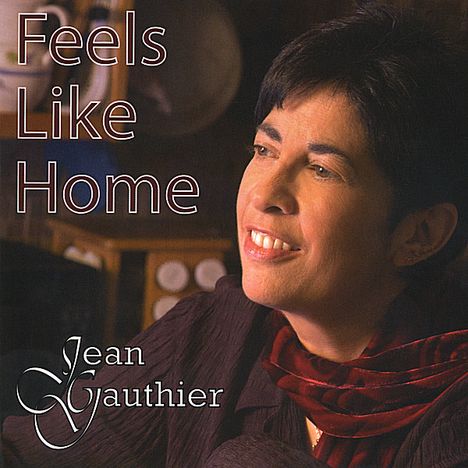 Jean Gauthier: Feels Like Home, CD