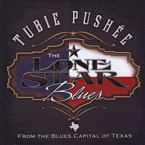 Tubie Pushe'E: Lonestar Blues, CD