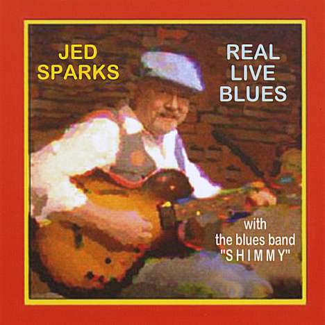 Jed Sparks: Real Live Blues, CD