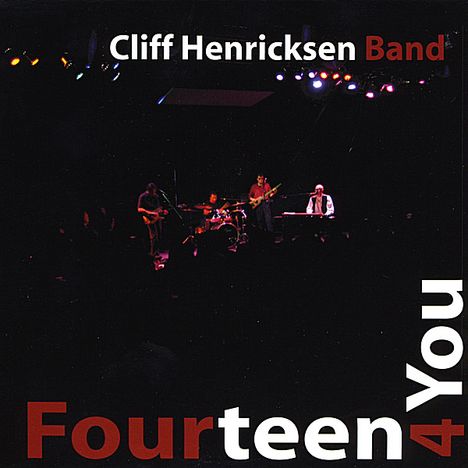 Cliff Band Henricksen: Fourteen 4 You, CD