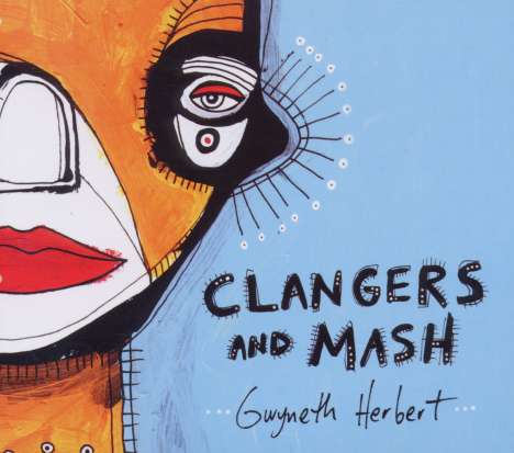 Gwyneth Herbert: Clanger &amp; Mash, CD