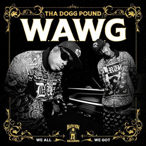 Tha Dogg Pound: W.A.W.G. (We All We Got) (Limited Edition), CD