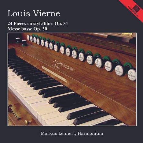 Louis Vierne (1870-1937): 24 Stücke im freien Stil op. 31 für Harmonium, 2 CDs