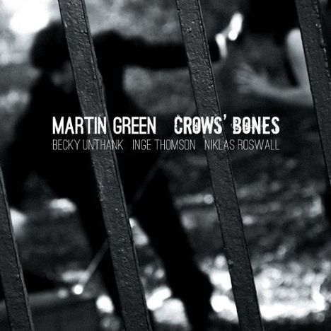 Martin Green: Crows' Bones, CD