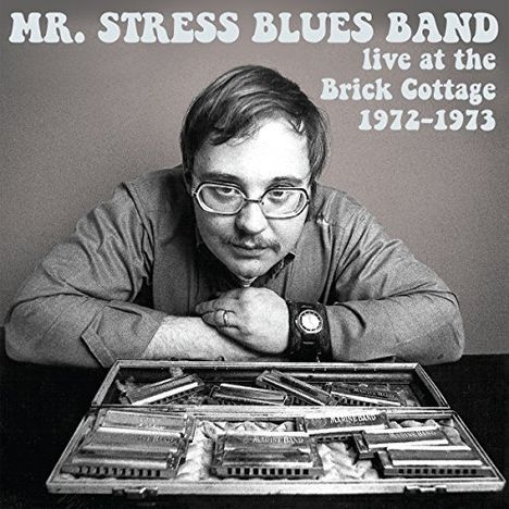 Mr. Stress Blues Band: Live At The Brick Cottage 1972 - 1973, LP