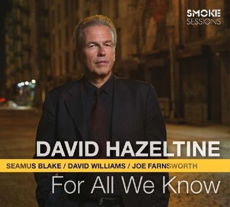 David Hazeltine (geb. 1958): For All We Know, CD