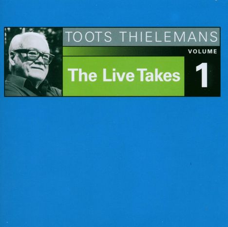 Toots Thielemans (1922-2016): The Live Takes Volume 1, CD